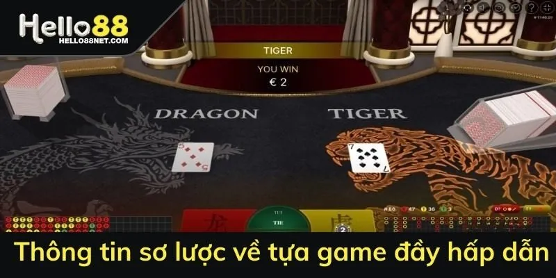 Thông tin sơ lược về tựa game rồng hổ đầy hấp dẫn